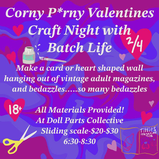 Corny Porny Valentines Craft Night with Batch Life - Tuesday, February 4th - 6:30-8:30pm