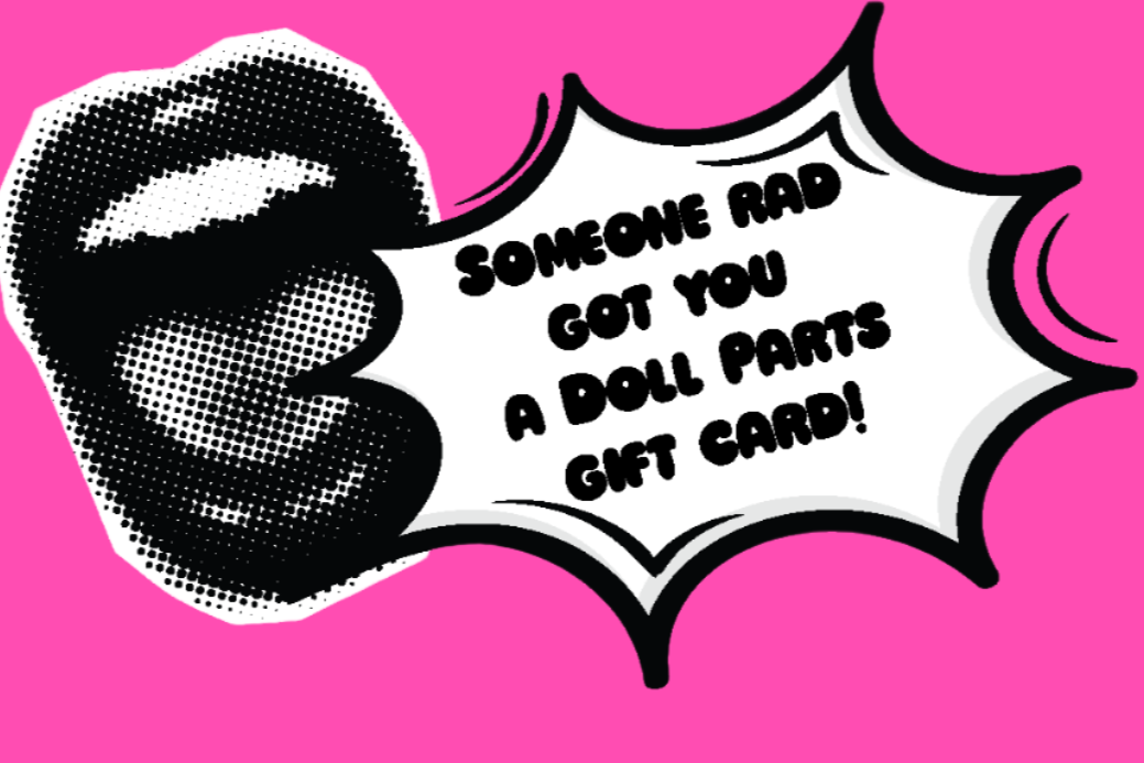 Doll Parts Digital Gift Card!