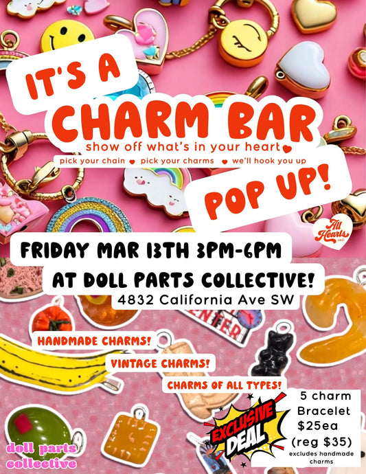 All Hearts Inc. × Doll Parts Charm Bar! - Friday, March 13th - 3pm to 6pm