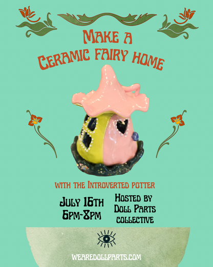 Ceramic Fairy Home Workshop with the Introverted Potter - Thursday, July 16th - 6:00pm-8:00pm