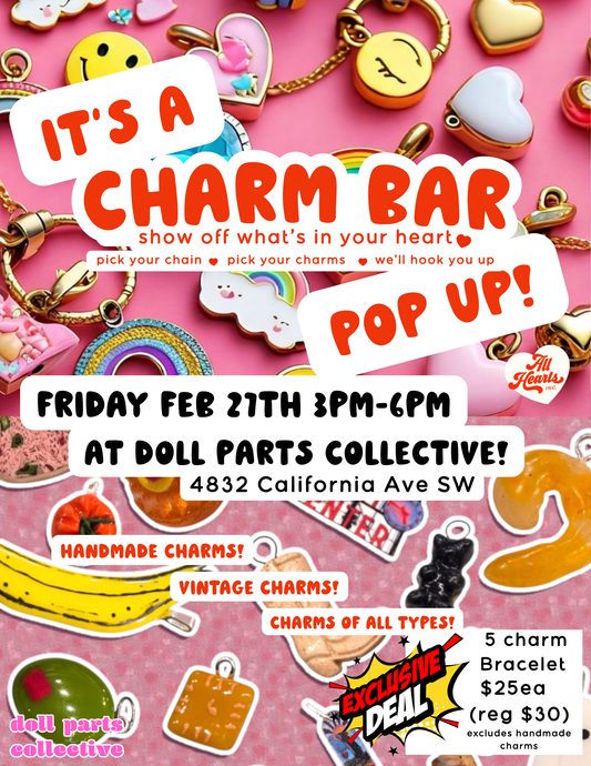 All Hearts Inc. × Doll Parts Charm Bar! - Friday, February 27th - 3pm to 6pm